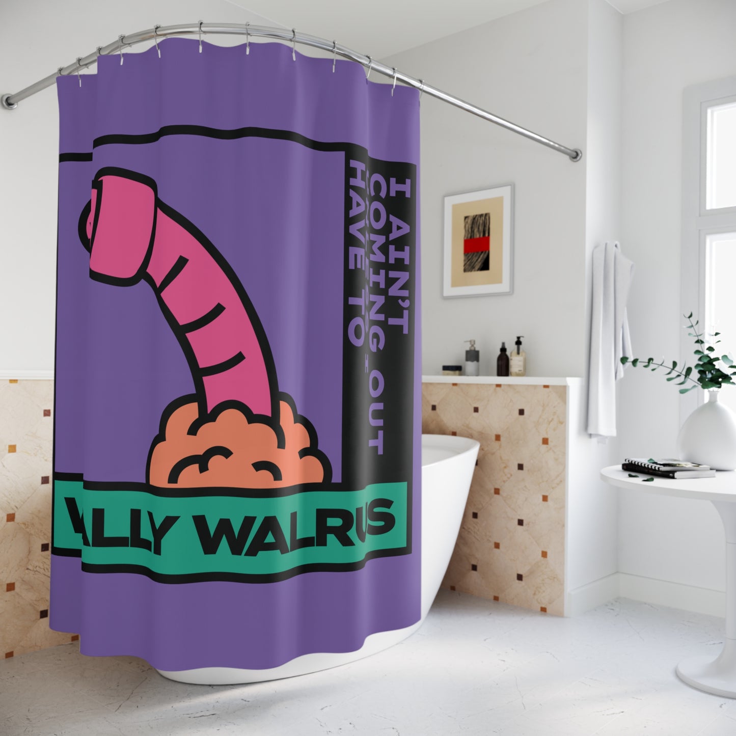 AIN'T COMING OUT - Shower Curtain